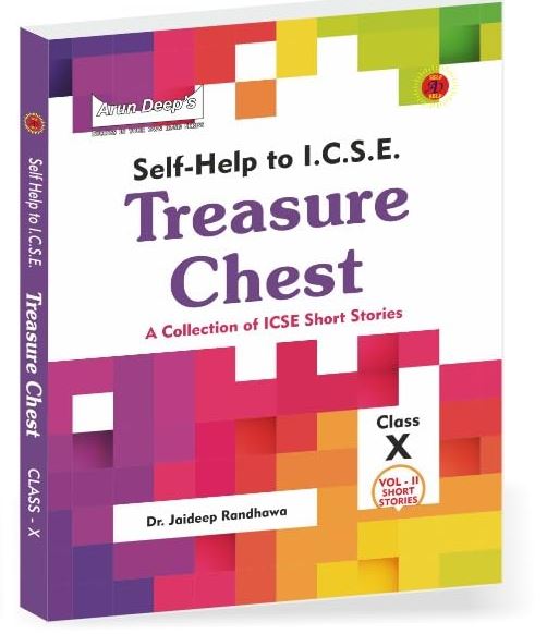 Arun Deep’s Self-Help to ICSE Treasure Chest Class 10 (A Collection of ICSE  Short Stories: 2024-25 Edition